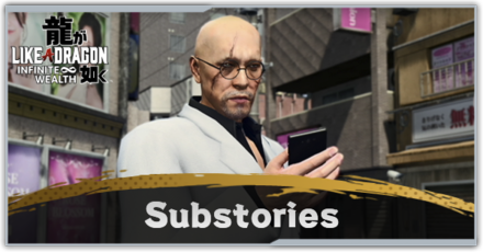 Like a Dragon Infinite Wealth - Substory List and Rewards and Subquest Guide