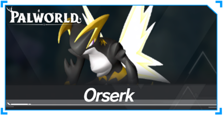 Orserk Location, How to Breed, and Drops | Palworld｜Game8