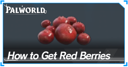 Palworld - How to Get Red Berries