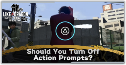 Like a Dragon Infinite Wealth - Should You Turn Off Action Prompts
