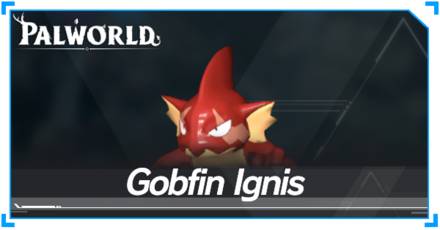 Palworld - Gobfin Ignis Top Banner