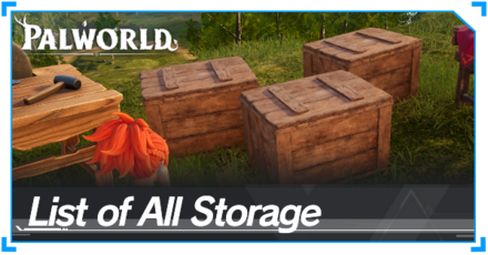 List of All Storage | Palworld｜Game8