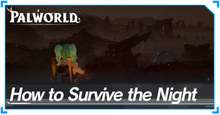 Palworld - Night Guide How to Survive the Night