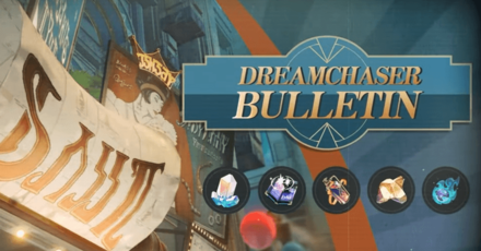 Honkai Star Rail - 2.0 Event - Dreamchaser Bulletin