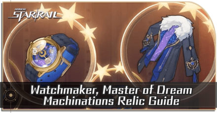 Honkai Star Rail - Watchmaker, Master of Dream Machinations Relic Guide and Cavern Location