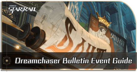 Honkai Star Rail - Dreamchaser Bulletin Event Guide