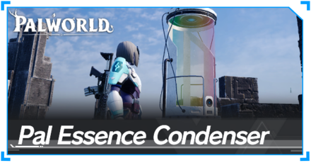 Palworld - Pal Essence Condenser Banner