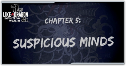 LaD Infinite Wealth (Yakuza 8) - Chapter 5 Suspicious Minds