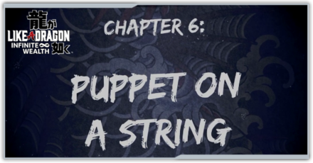 LaD Infinite Wealth (Yakuza 8) - Chapter 6 Puppet on a String