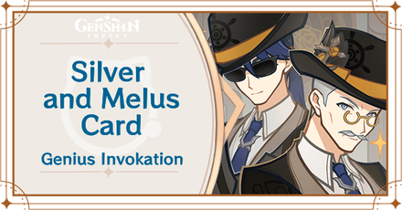 Genshin Impact - Silver and Melus Card Guide