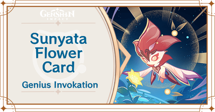 Genshin Impact - Sunyata Flower Card Guide