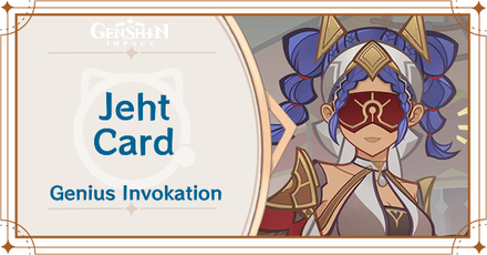 Genshin Impact - Jeht Card Guide