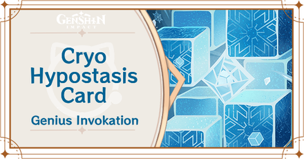 Genshin Impact - Cryo Hypostasis Card Guide