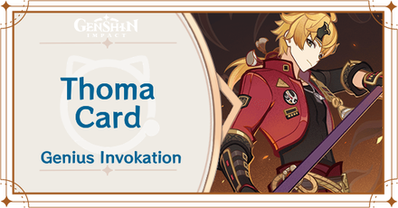 Genshin Impact - Thoma Card Guide