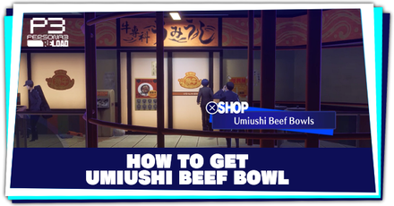 Persona 3 Reload - How to Get Umiushi Beef Bowl