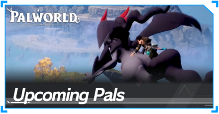 Palworld - Upcoming Pals