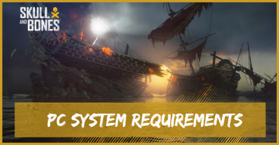 Skull and Bones - PC System Requirements