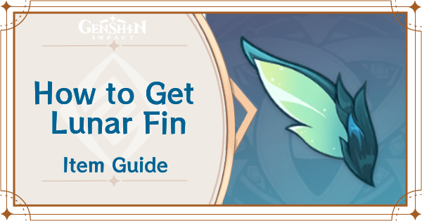Genshin Impact - How to Get Lunar Fin and Effects
