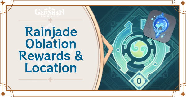 Genshin Impact - Rainjade Oblation Location and How to Unlock