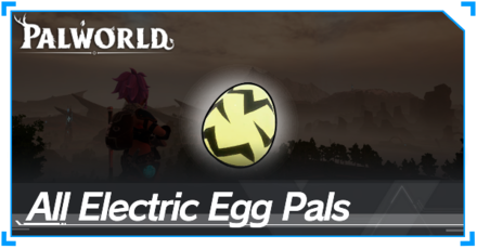 Palworld - All Electric Egg Pals