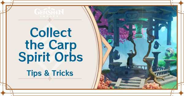 Genshin Impact How to Collect the Carp Spirit Orbs