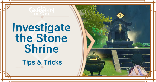 Genshin Impact How to Investigate the Stone Shrine