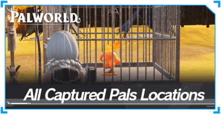 Palworld - All Captured Pals Locations