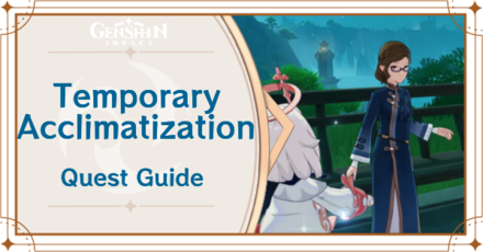 Genshin Impact - Temporary Acclimatization World Quest Guide