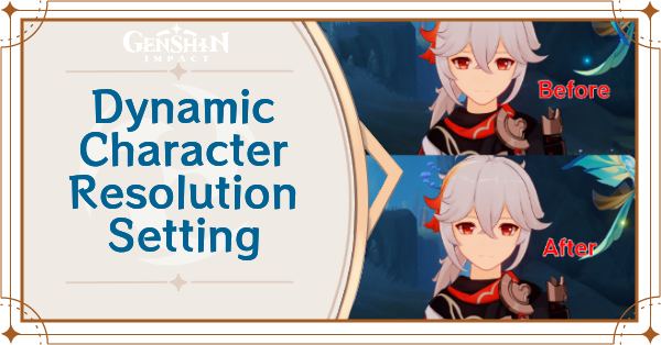 Dynamic Character Resolution Setting | Genshin Impact｜Game8