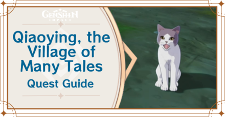 Genshin Impact - Qiaoying the Village of Many Tales World Quest Guide