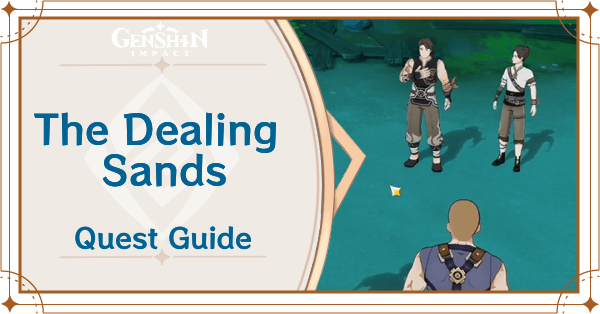 Genshin Impact - The Dealing Sands Quest Guide