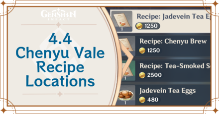 Genshin Impact - Where to Get the 4.4 Chenyu Vale Recipes