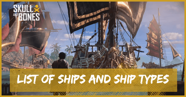 Skull and Bones Ships