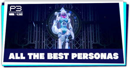 Persona 3 Reload - All the Best Personas