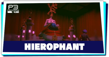 Persona 3 Reload - Hierophant