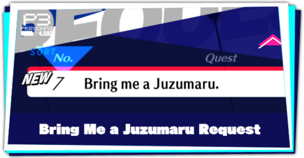 Request 7 Bring me a Juzumaru and How to Complete