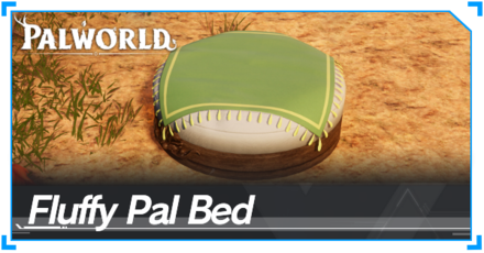 Palworld - How to Get Fluffy Pal Bed