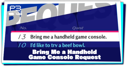 Request 13 Bring me a handheld game console. and How to Complete