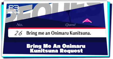 Request 26 Bring me an Onimaru Kunitsuna and How to Complete