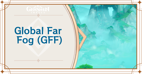 Genshin Impact - Global Far Fog (GFF)