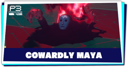 Persona 3 Reload - Cowardly Maya
