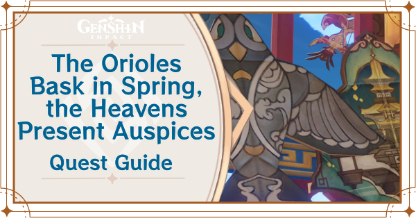 Genshin Impact - The Orioles Bask in Spring, the Heavens Present Auspices Quest Guide