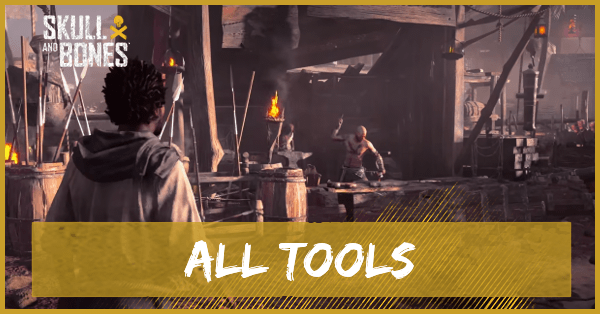 Skull and Bones - All Tools