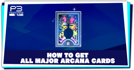 Persona 3 Reload - How to Get All Major Arcana Cards