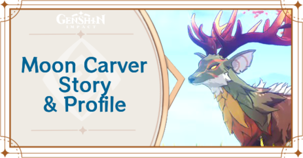 Genshin Impact - Moon Carver Story and Profile