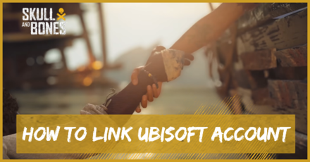 Skull and Bones - How to Link Ubisoft Account