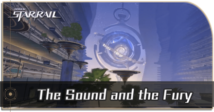 Honkai Star Rail - The Sound and the Fury