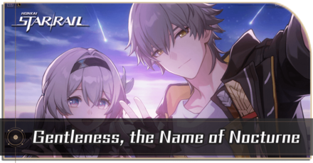 Honkai Star Rail - Gentleness, the Name of Nocturne