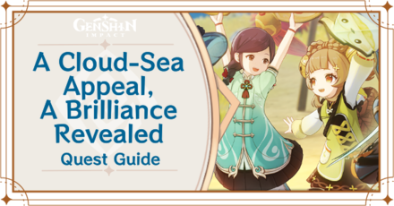 Genshin Impact - A Cloud-Sea Appeal, A Brilliance Revealed Quest Guide