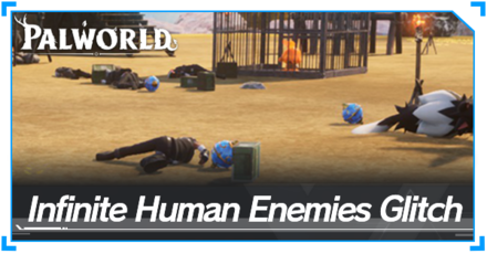 Palworld - Infinite Human Enemies Glitch